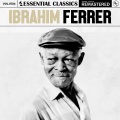 Essential Classics, Vol. 784: Ibrahim Ferrer