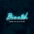 Biaatch (feat. GODD PATRON, YG MIST, McLIFE, BIG D OZAMA & NGY) [Explicit]
