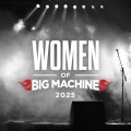 Women Of Big Machine 2025