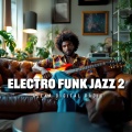 Electro Funk Jazz Mix 2