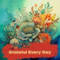 Grateful Every Day (feat. AI-Assisted Music/Vocals/Lyrics)