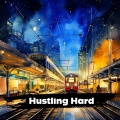 Hustling Hard (feat. AI-Assisted Music/Vocals/Lyrics) [Explicit]