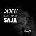 AKU BAIK-BAIK SAJA