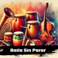 Baila Sin Parar (feat. AI-Assisted Music/Vocals/Lyrics)
