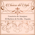 Clásicos del Siglo, Concierto de Aranjuez, El Barbero de Sevilla, España