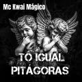 Mc Kwai Mágico - TÔ IGUAL PITÁGORAS