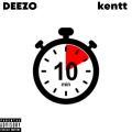 Deezo、KENtT - 10 MIN