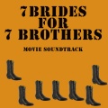 7 Brides for 7 Brothers: The Movie Soundtrack