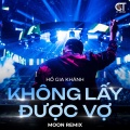 H2O Vinahouse、Hồ Gia Khánh、Moon Remix - Không Lấy Được Vợ (Remix)