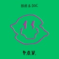 BOB、DOC - P.O.V.