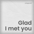 yatagarashi - Glad i met you