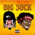 Big Suck (feat. KolossalKocks & Team Clutch) [Explicit]