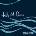 Social Fever - Lady of the Oceans