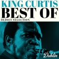 Oldies Selection, King Curtis Best Of