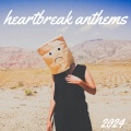 Heartbreak Anthems 2024 (Explicit)