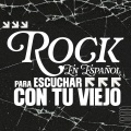 Rock En Español Para Escuchar Con Tu Viejo (Explicit)