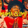 Mama Clump (feat. Lester.) [Explicit]