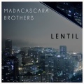 Madacascara Brothers - Lentil