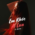 D - Bunny - Em Khóc Ai Lau