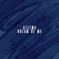 Azelma - Dream Of Me