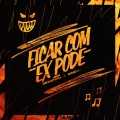Dj André Mendes、Flight Mandelão、Bibi Babydoll - FICAR COM EX PODE (Explicit)