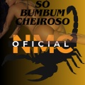 N M C - Só Bumbum Cheiroso