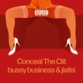 bussy business、Jiafei - Conceal the Clit (Explicit)