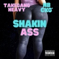 TakeGang Heavy、HB CKG - Shakin Ass (Explicit)