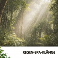 Regen-Spa-Klänge: Gelassenheit in jedem Tropfen