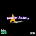 Garbear 320 - Treat You Like a Star (Explicit)