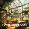 Forest Harmony: Uplifting Jazz for Every Occasion