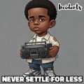 Never Settle For Less