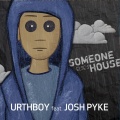 Urthboy、Josh Pyke - Someone Else's House (Explicit)