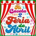 Feria de Abril. Tu Caseta, Vol. 2