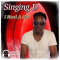 I Need A Girl (feat. Singing D)