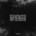 Mike Williams、Brooks - Drop The Pressure