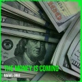 The Money Is Coming