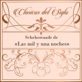 Clásicos del Siglo, Scheherezade de 