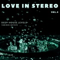 Love in Stereo (Deep-House Levels) , Vol. 4 [Explicit]