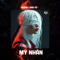 Hoàng Long Vũ、Đinh Đại Vũ - Mỹ Nhân (HLV Remix)