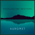 Madacascara Brothers - Auromet