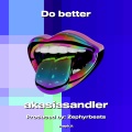 akasiasandler - Do better