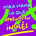 Mira Mamá Lo Que Aprendí En Inglés
