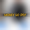 Sboy Milliyana - Money go Dey