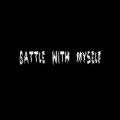 BATTLE WITH MYSELF (Explicit)