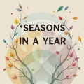 SEASONS IN A YEAR