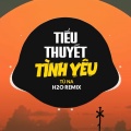 H2O Vinahouse、Tú Na - Tiểu Thuyết Tình Yêu (Remix Vinahouse)