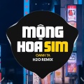 H2O Vinahouse、OANH TẠ - Mộng Hoa Sim (Remix Vinahouse)