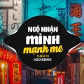H2O Vinahouse、Thiên Tú - Ngộ Nhận Mình Mạnh Mẽ (Remix Vinahouse)
