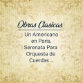 Obras Clasicas,Un Americano en Paris, Serenata Para Orquesta de Cuerdas ...